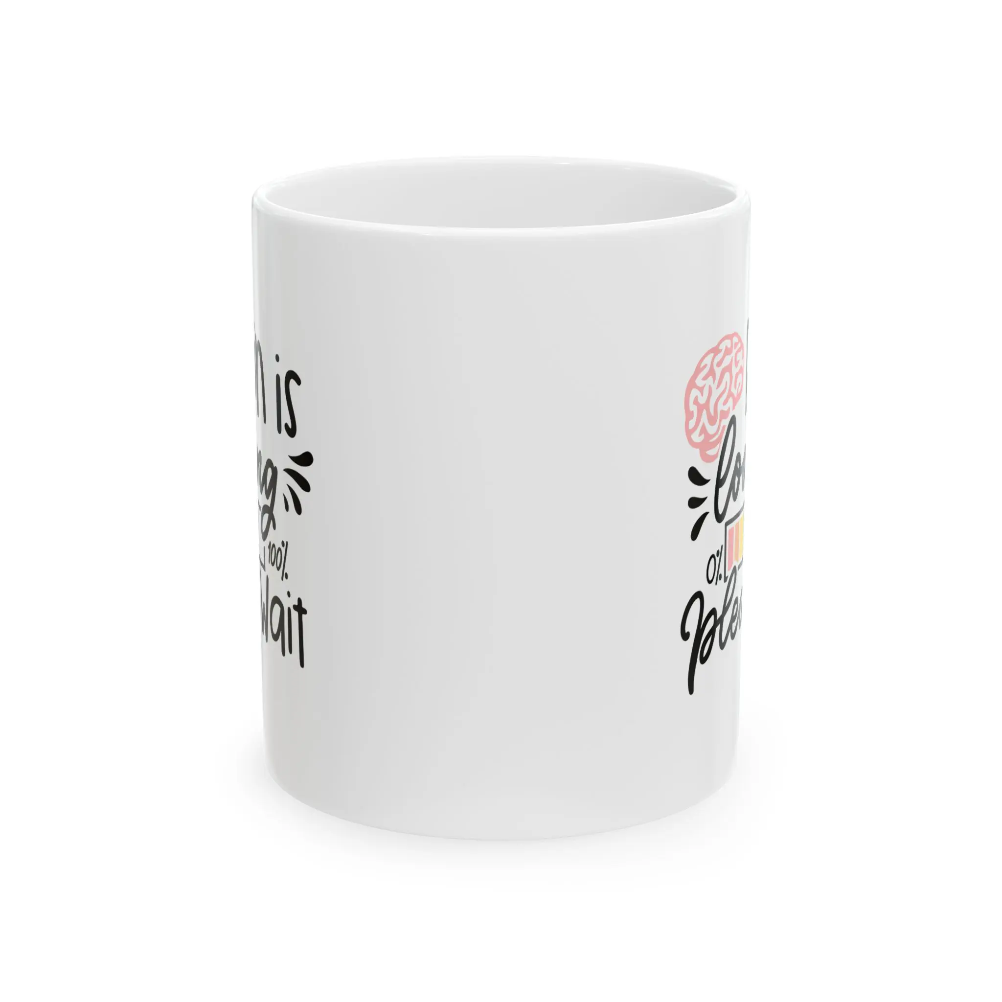 Brain is Loading Please Wait Funny ceramic mug, Sarcastic Humor, Cute Neurodivergent Gifts, Silly Mental Health Joke
