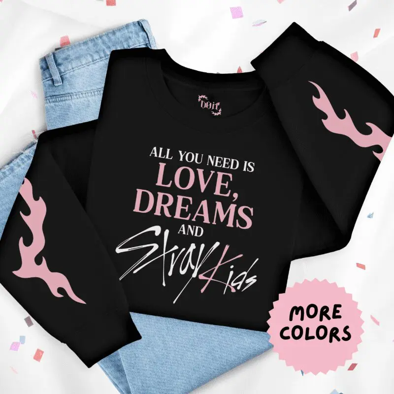 All You Need is Love Dreams and Stray Kids Crewneck Sweatshirt