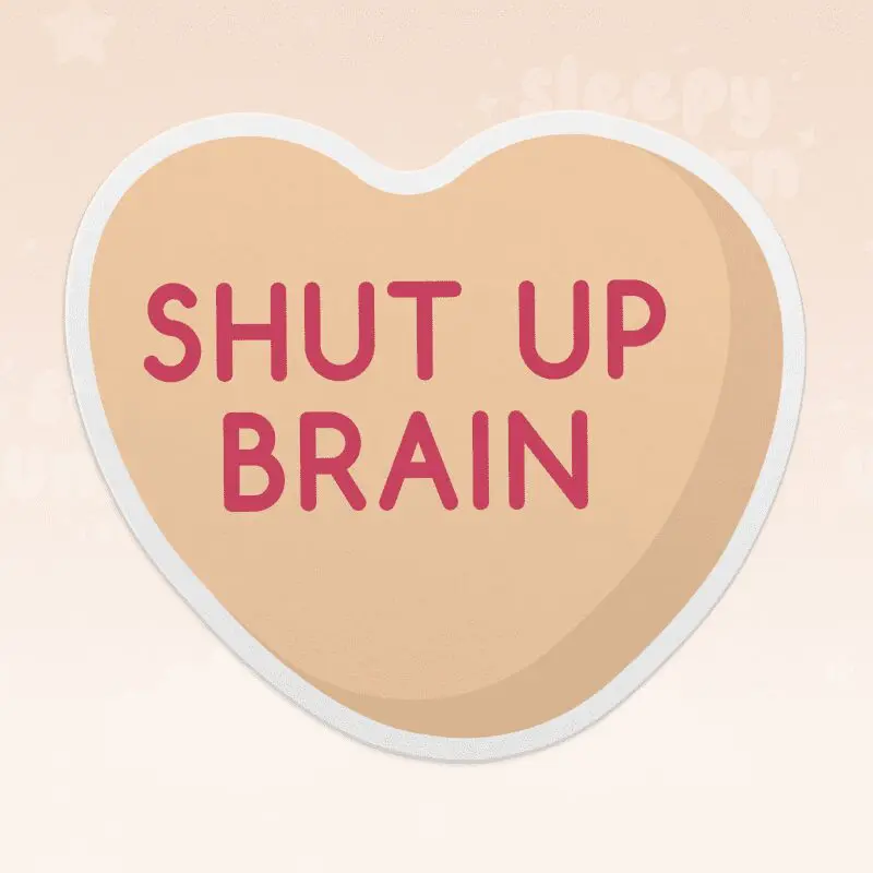 Shut Up Brain - Conversation Heart Sticker