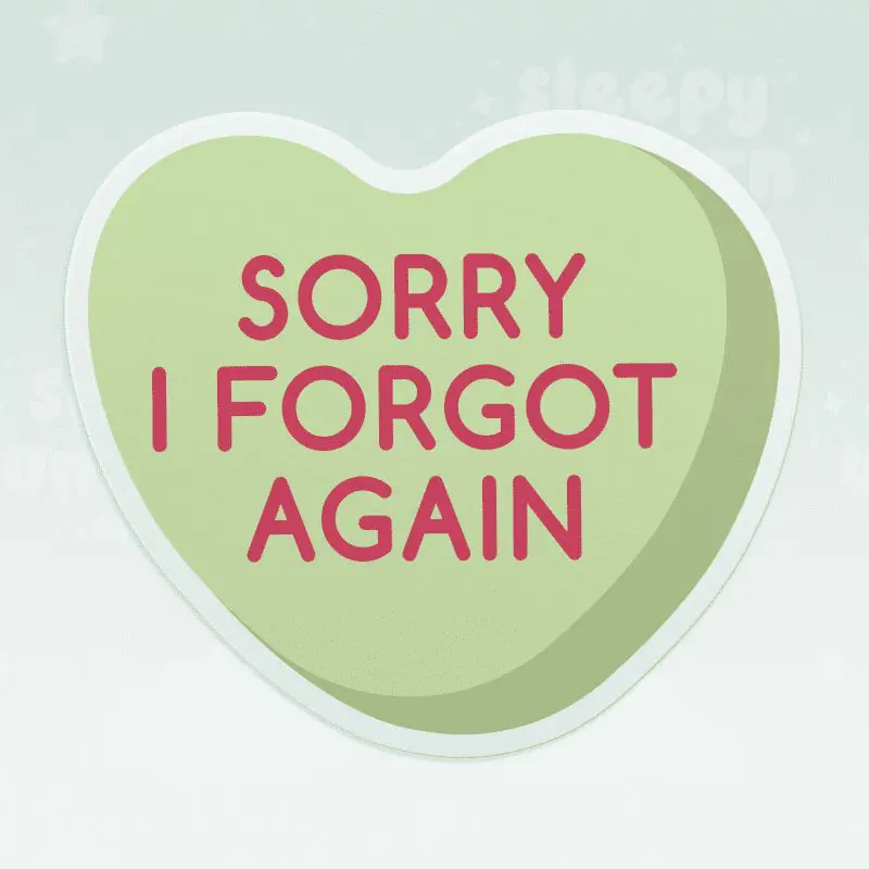 Sorry I Forgot Again - Conversation Heart Sticker