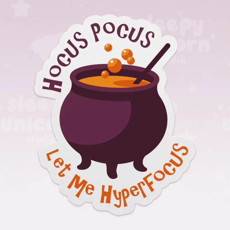 Hocus Pocus Let Me Hyperfocus Sticker