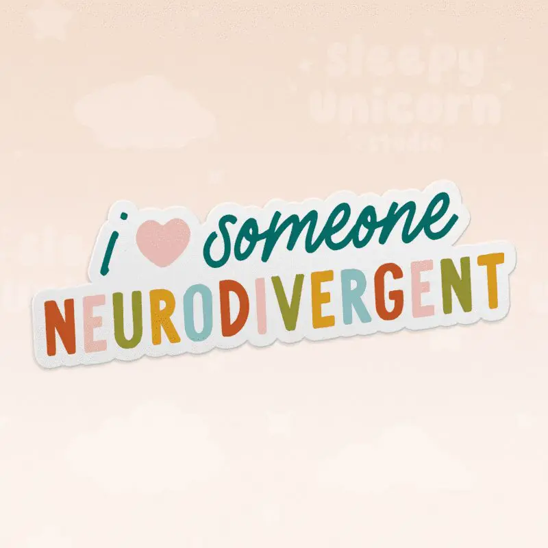 I Love Someone Neurodivergent Sticker
