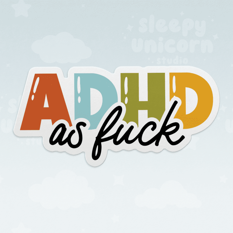 ADHD As Fuck Sticker