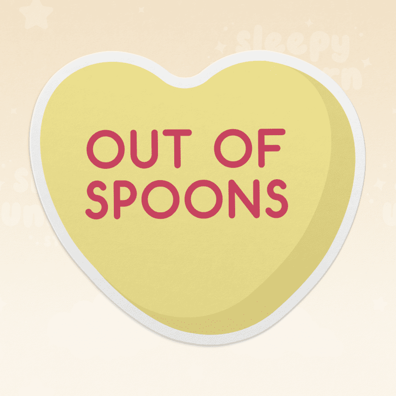 Out Of Spoons - Conversation Heart Sticker