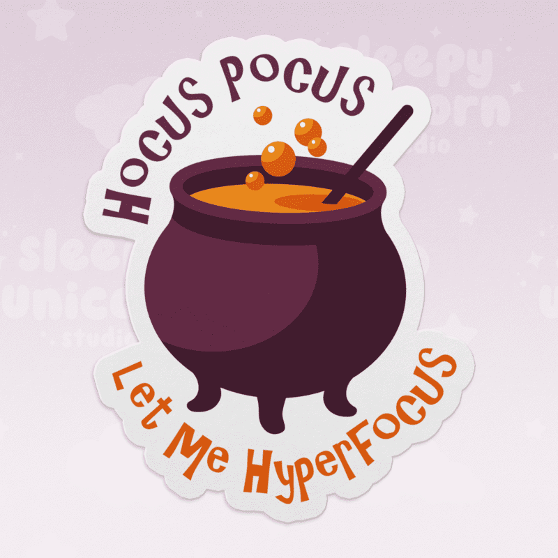Hocus Pocus Let Me Hyperfocus Sticker