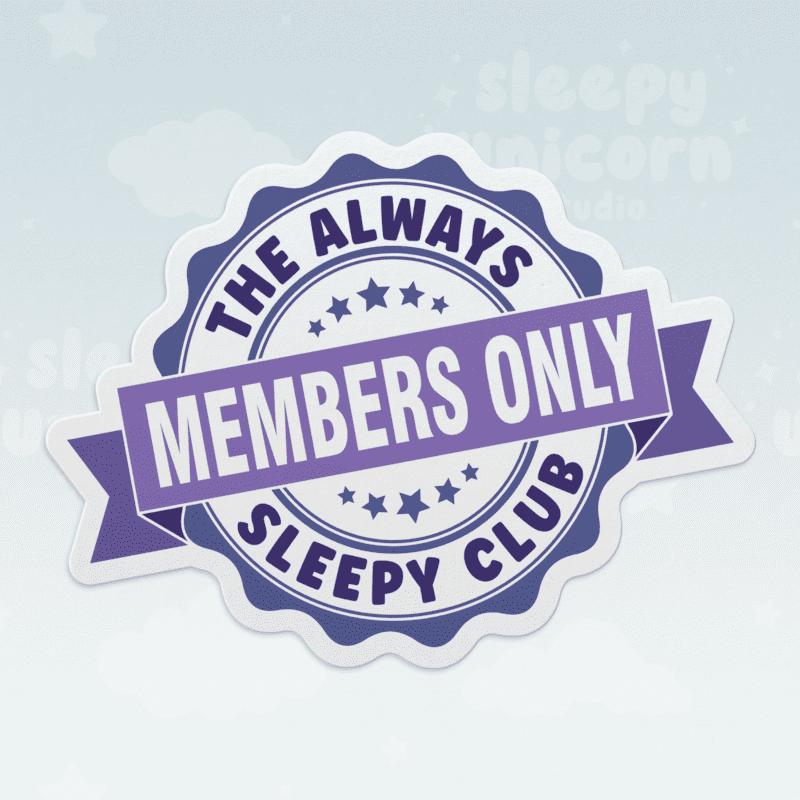 The Always Sleepy Club Sticker
