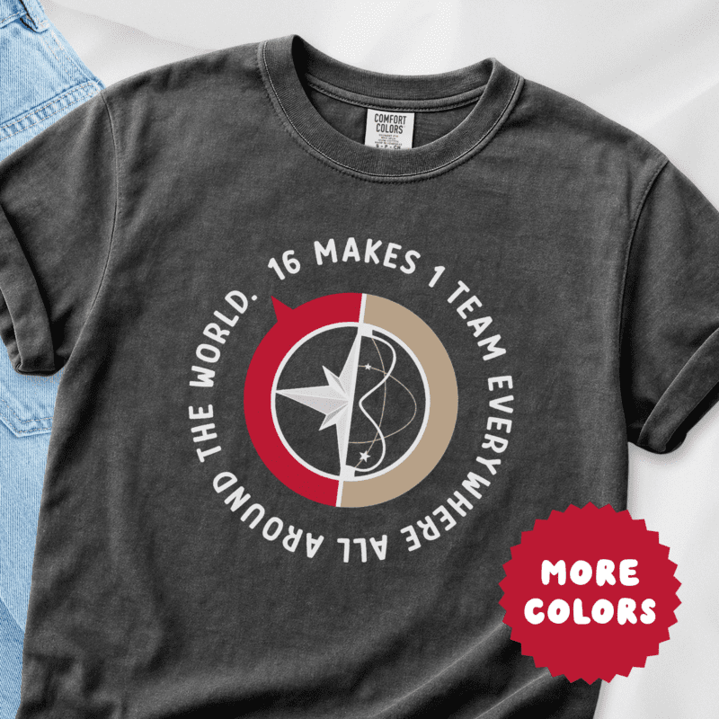 StayTiny 16 Makes 1 Team All Around The World Shirt